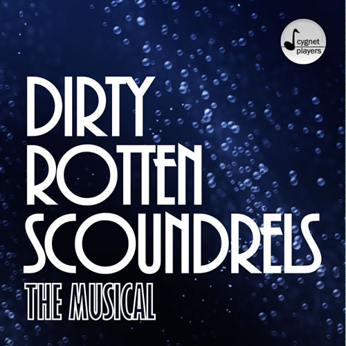 Cygnet Players Present... Dirty Rotten Scoundrels 